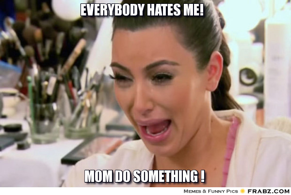frabz-Everybody-hates-me-Mom-do-Something-aee046.jpg