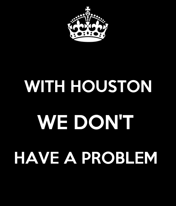 with-houston-we-don-t-have-a-problem.png
