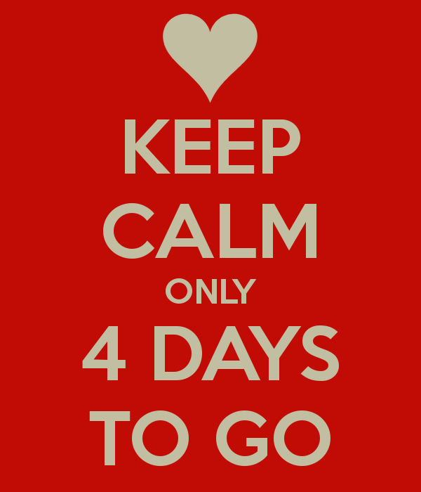 keep-calm-only-4-days-to-go.png
