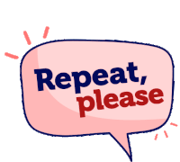 repeat-please-repeat.gif