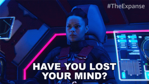 Have You Lost Your Mind Bobbie Draper GIF - HaveYouLostYourMind BobbieDraper TheExpanse GIFs