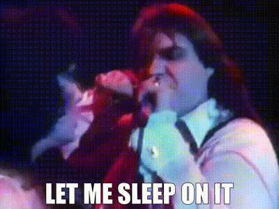 YARN | Let me sleep on it | Meat Loaf - Paradise By The Dashboard Light |  Video gifs by quotes | 1a1e551f | 紗