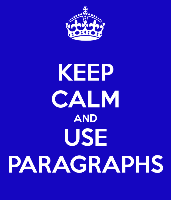 keep-calm-and-use-paragraphs-14.png