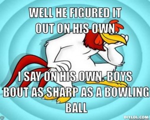 764916218-Foghorn-Leghorn-Quotes-1.jpg