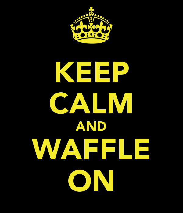 keep-calm-and-waffle-on.png