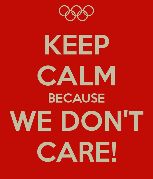 keep-calm-because-we-don-t-care.png
