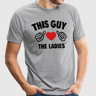 the-guy-love-the-ladies-unisex-tri-blend-t-shirt.jpg