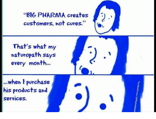 big-pharma-creates-customers-not-cures-thats-what-my-naturopath-7522727.png