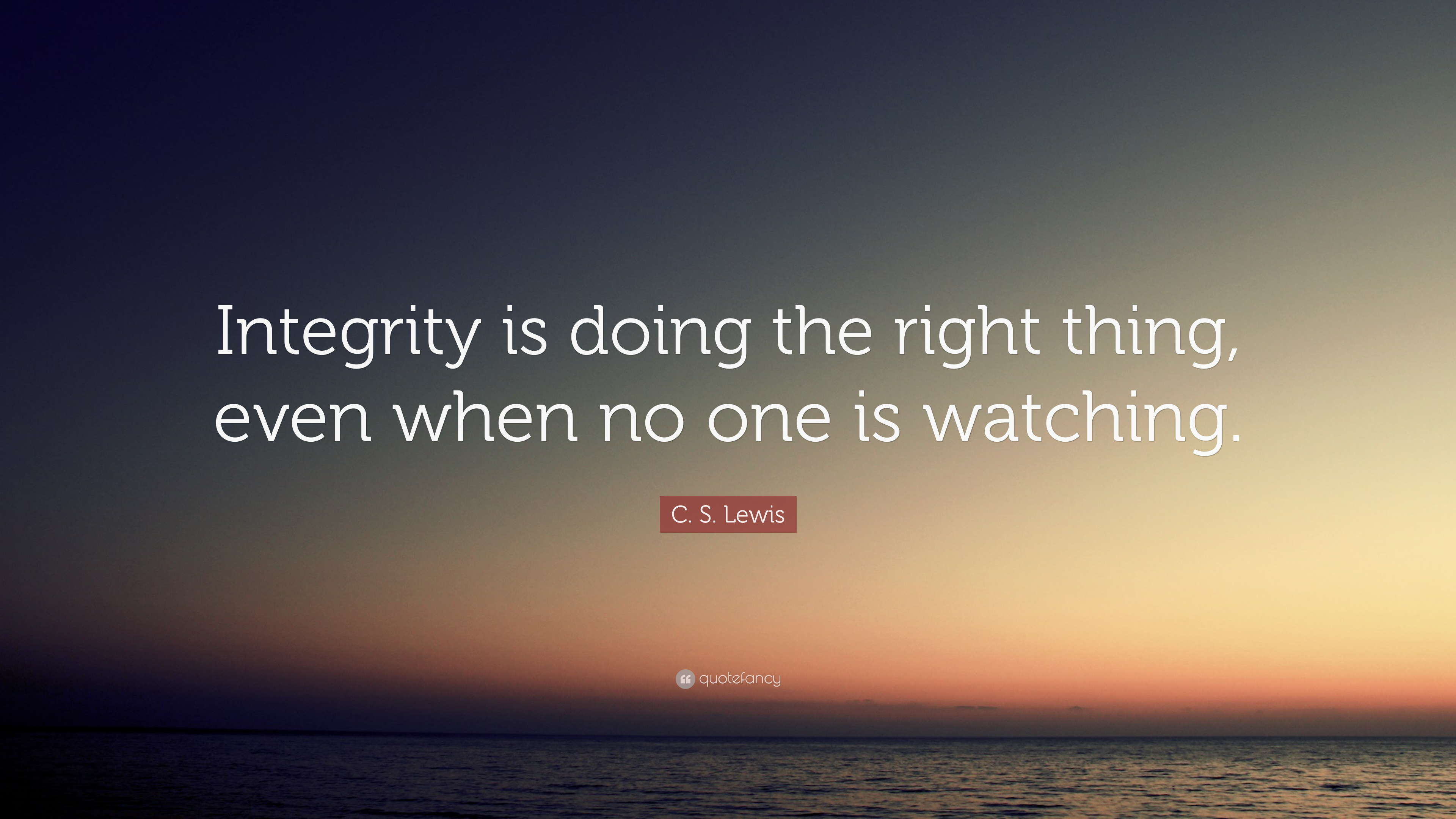 2003169-C-S-Lewis-Quote-Integrity-is-doing-the-right-thing-even-when-no.jpg